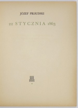 PIŁSUDSKI Józef - 22 stycznia 1863. Lwów 1938. Nakł. Państw. Wyd. Książek Szk. 8, s. 94, [1], mapa 1....