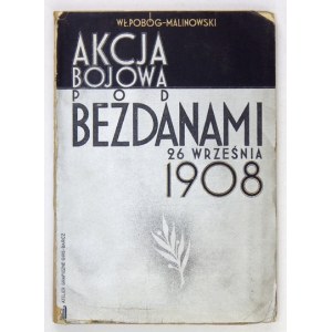 POBÓG-MALINOWSKI Władysław - Akcja bojowa pod Bezdanami 26. IX. 1908. Warszawa 1933. Główna Księgarnia Wojskowa. 8, s. [...
