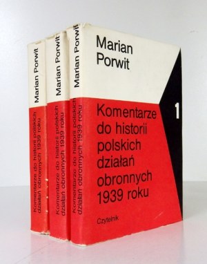 PORWIT Marian - Komentarze do historii polskich działań obronnych 1939 roku. T. 1-3. Warszawa 1983. Czytelnik. 8,...