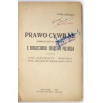 PRAWO cywilne obowiązujące na obszarze b. Kongresowego Królestwa Polskiego z dodaniem ustaw uzupełniających i związkowyc...