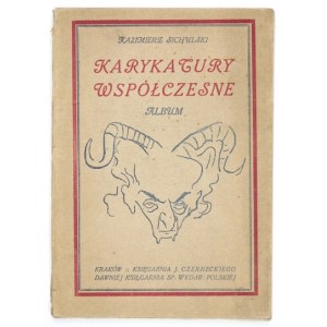 SICHULSKI Kazimierz - Karykatury współczesne. Legiony, politycy, literaci, malarze, aktorzy. Kraków [1920]....