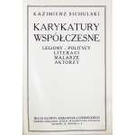 SICHULSKI Kazimierz - Karykatury współczesne. Legiony, politycy, literaci, malarze, aktorzy. Kraków [1920]....