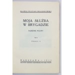 SKŁADKOWSKI Felicjan Sławoj - Moja służba w brygadzie. Pamiętnik polowy. Wyd. II. T. 1-2. Warszawa 1933-1935....