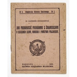 SOCHANIEWICZ Kazimierz - Jak prowadzić pogadanki z żołnierzami o dziejach ziemi,...