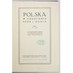 WIELICZKO M[aciej] - Polska w pierścieniu prób i ognia. Rok 1918-1926. Pamiątkowy zbiór fotografji i dokumentów zebrał i...