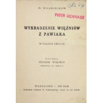 WŁADIMIROW W. - Wykradzenie więźniów z Pawiaka. Wyd. II. Wydawca Teodor Więckus. Warszawa 1931. Nakł....