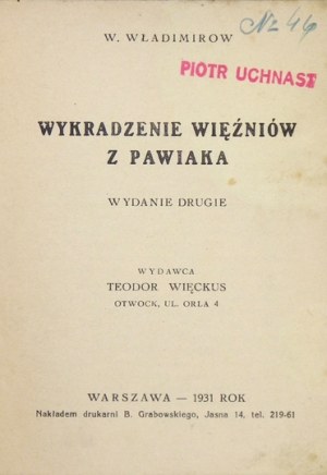 WŁADIMIROW W. - Wykradzenie więźniów z Pawiaka. Wyd. II. Wydawca Teodor Więckus. Warszawa 1931. Nakł....