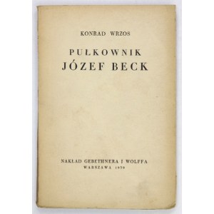 K. Wrzos - Pułkownik Józef Beck. 1938.