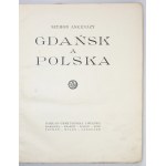 ASKENAZY Szymon - Gdańsk a Polska. Warszawa [przedm. 1923]. Gebethner i Wolff. 8, s. IX, [1], 207, [1], tabl....