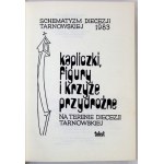 KAPLICZKI, figury i krzyże przydrożne na terenie diecezji tarnowskiej. [Cz. 1-2]. Tarnów 1983....