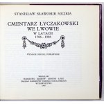 NICIEJA Stanisław Sławomir - Cmentarz Łyczakowski we Lwowie w latach 1786-1986. Wyd. II, poprawione. Wrocław [i in....