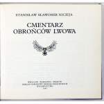 NICIEJA Stanisław Sławomir - Cmentarz obrońców Lwowa. Wrocław [i in.] 1990. Zakład Narodowy im. Ossolińskich. 16d podł.,...