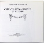 MAŁACHOWICZ Edmund - Cmentarz na Rossie w Wilnie. Wrocław [i in.] 1993. Zakład Narodowy im. Ossolińskich. 16d podł.,...
