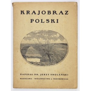 SMOLEŃSKI Jerzy - Krajobraz Polski. Warszawa 1912. Wyd. J. Mortkowicza. 4, s. [4], 98, [1], tabl. 24....