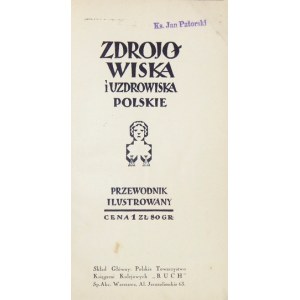 ZDROJOWISKA i uzdrowiska polskie. Przewodnik ilustrowany. Warszawa [ok. 1930]. Skł....