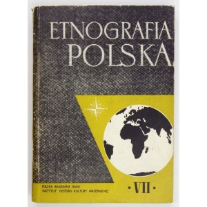 ETNOGRAFIA Polska. [Tom] 7. Wrocław 1963. Zakład Narodowy im. Ossolińskich, Wydawnictwo Polskiej Akademii Nauk. 8,...