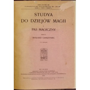 GANSZYNIEC Ryszard - Pas magiczny. Z 4 tablicami. Lwów 1922. Nakładem Towarzystwa Naukowego. 8, s. [2], 57, tabl....