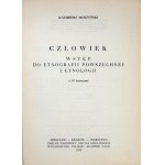 MOSZYŃSKI Kazimierz - Człowiek. Wstęp do etnografii powszechnej i etnologii. Z 157 ilustracjami. Wrocław-...