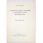 PIENIĄŻEK Józef - O ginącym stroju ludowym i ostatnich jego wytwórcach. 2 tabl. barwne i 16 ryc....