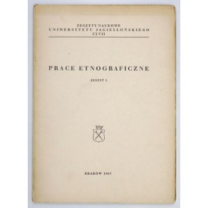 PRACE Etnograficzne, zesz. 3. Kraków 1967. Nakładem Uniwersytetu Jagiellońskiego. 4, s. 128, [2]....