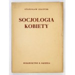 SZANTER Stanisław - Socjologia kobiety. Z przedmową Jana St. Bystronia. Warszawa 1948. Wydawnictwo B. Kądziela. 4,...