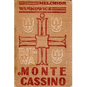 WAŃKOWICZ Melchior. Die Schlacht um Monte Cassino, Kultur- und Presseabteilung des Zweiten Polnischen Korps, Rom-Mailand 1945-1947