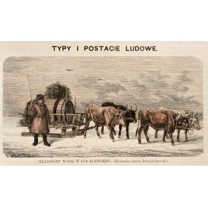 GUBERNIA KIJOWSKA. Transport wódki, ryt. L. Fiedler według rys. K. Przyszychowskiego, 1868; drzew. szt. kolor.