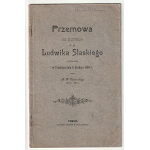 [CHEŁMNO, TORUN, TRZEBCZ]. Speech at the funeral of the late Ludwik Slaski delivered in Trzebcz on 6. December 1906 by X. F. Odrowski parson of Nawra. Torun [1906]. Fonts of the printing house of S. Buszczynski. 29, [1] pp; dimensions: 14.5 x 23 cm. Cover