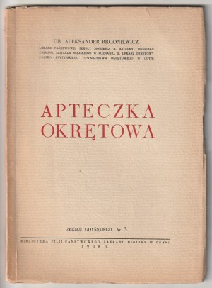 [GDYNIA, BALTIC] - BRODNIEWICZ Alexander. Ship's first-aid kit. Gdynia 1938. library of the branch of the State Hygiene Institute in Gdynia. 93 pp, dimensions: 15.5 x 22 cm. Booklet cover.