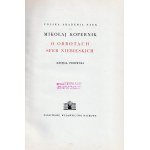 KOPERNIK Mikołaj. O obrotach sfer niebieskich. Księga Pierwsza. Warszawa 1953. PWN. 118, [1] str.; wym.: 22 x 31 cm. Oprawa płócienna z obwolutą.