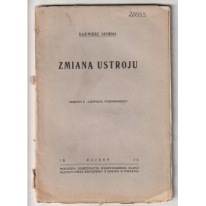 Kazimierz KIERSKI. Zmiana ustroj. Poznań 1934, herausgegeben vom Secretarjat Wojewódzkiego Blok Bezpartyjnej Współpracy z Rządem w Poznaniu. Nachdruck aus Dziennik Poznański. 88 Seiten, Maße: 15 x 22 cm. Einband der Broschüre.