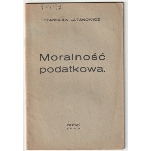 LATANOWICZ Stanislaw. Tax morality. Poznan 1932. by members of the Bourgeois Printing House. 24 pp, dimensions: 15 x 22 cm. Booklet cover.