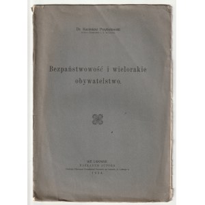 PRZYBYŁOWSKI Kazimierz. Statelessness and multiple citizenship. Lvov 1934. published by the author. Printed by the First Union Printing House in Lviv. 11, [1] pp; dimensions: 17.5 x 25 cm. Booklet cover.