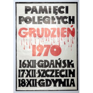 GDANSK, SZCZECIN, GDYNIA. Poster: MEMORY OF THE FALLEN DECEMBER 1970 12 XII GDANSK 17 XII SZCZECIN 18 XII GDYNIA
