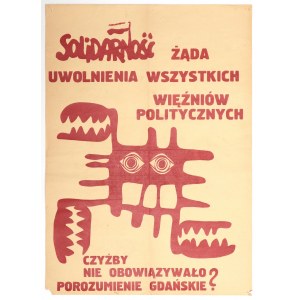 SOLIDARITY. Poster: SOLIDARITY DEMANDS THE RELEASE OF ALL POLITICAL PRISONERS / IS THE GDANSK AGREEMENT NOT IN FORCE?