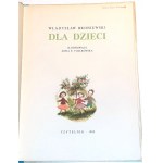 BRONIEWSKI- DLA DZIECI ilustr. Fijałkowska wyd.1962r.