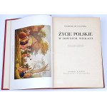 ŁOZIŃSKI- ŻYCIE POLSKIE W DAWNYCH WIEKACH wyd. 1937r. ilustracje OPRAWA