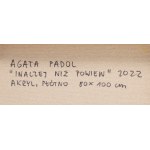 Agata Padol (ur. 1964), Inaczej niż powiew, 2022