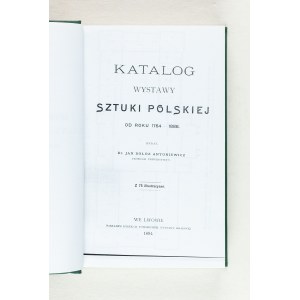 JAN BOŁOZ ANTONIEWICZ, Katalog wystawy sztuki polskiej od roku 1764 do 1886