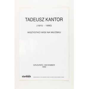 Tadeusz Kantor, Wszystko wisi na włosku