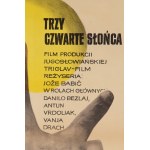Roman Cieślewicz (1930 Lwów - 1996 Paryż), Plakat filmu Trzy Czwarte Słońca (Tri cetvrtine sunca) Reż. J. Babic., 1960