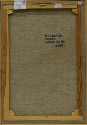 Paweł CABANOWSKI (ur. 1964), Rozbłysk, 2015