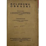Baczyńska S., Porazinska J., Szelburg E., Colorful pictures with rhymes [1929] [ill. Bartłomiejczyk, Mackiewicz, Norblin, Sopoćko et al.]