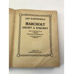 Kasprowicz Jan, Marcholt fat a bawdy [1st edition].