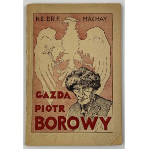 Machay Ferdinand, Gazda Piotr Borowy. Leben und Schriften [Holzschnitte von St. Jakubowski].