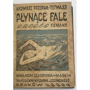 Przerwa-Tetmajer Kazimierz, Płynące fale [1918]