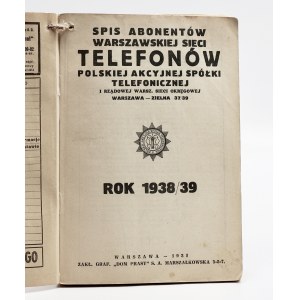 Directory of subscribers to the Warsaw telephone network of the Polish Joint Stock Telephone Company and the Government Warsaw District Network. 1938/39.