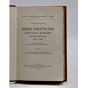 Wałęga, Stanisław, Dzieje polityczne Torunia u schyłku Rzeczypospolitej (1724-1793). Z słowem wstępnem W. Konopczyńskiego. Tom 1.