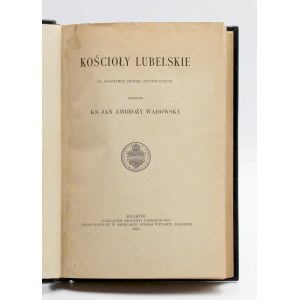 Wadowski, ks. Jan Ambroży, Kościoły lubelskie na podstawie źródeł archiwalnych.