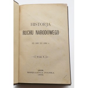 Bolesław Limanowski, Historja ruchu narodowego od 1861 do 1864 r. Band 1-2 in einem Band.